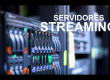 servidores streaming